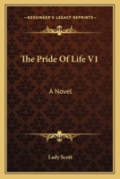 The Pride Of Life V1: A Novel 1163614068 Book Cover