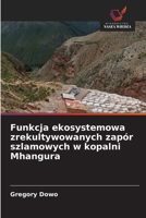 Funkcja ekosystemowa zrekultywowanych zapór szlamowych w kopalni Mhangura (Polish Edition) 6630400682 Book Cover