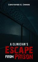 A Clinician's Escape from Prison B0GYCGY94Q Book Cover