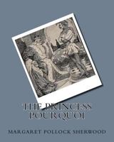 The Princess Pourquoi 1539498336 Book Cover