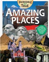 Incredible But True: Amazing Places 1488913617 Book Cover