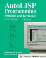 Autolisp Programming: Principles and Techniques 1566371961 Book Cover