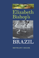 Elizabeth Bishop's Brazil 0813938546 Book Cover