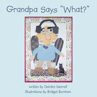 Grandpa Says What? 1449086853 Book Cover
