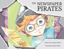 The Newspaper Pirates 098797632X Book Cover