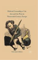 Political Censorship of the Arts and the Press in Nineteenth-Century Europe 1349201308 Book Cover