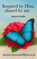 Inspired by Him, shared by me B0G5GZ158K Book Cover