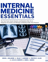 Internal Medicine Essentials: The Fast-Track Guide Students and Residents Rely On to Diagnose Accurately and Manage Confidently Under Time Pressure B0HBKT4R2Y Book Cover