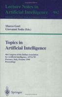 Topics in Artificial Intelligence: Fourth Congress of the Italian Association for Artificial Intelligence, AI*IA '95, Florence, Italy, October 11 - 13, ... (Lecture Notes in Computer Science)