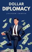 Dollar Diplomacy (Big Millions) B0DXPBJMZL Book Cover