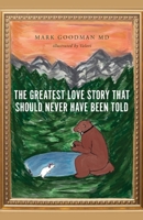 The Greatest Love Story that Should Never Have Been Told B0F4LVM4SM Book Cover