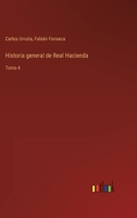 Historia General De Real Hacienda, Volume 4 1144726565 Book Cover