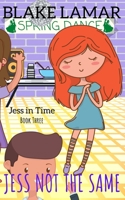 Jess Not The Same: Jess In Time: Book Three 1952323053 Book Cover