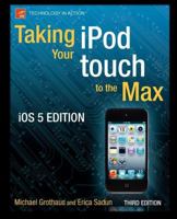 Taking Your iPod Touch to the Max (Technology in Action) 1430232587 Book Cover