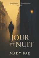 Jour et Nuit: Deux frères. Deux mondes. Un lien. (French Edition) B0FDGWPXB6 Book Cover