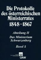 Die Protokolle Des Osterreichischen Ministerrates 1848-1867. Abteilung II: Das Ministerium Schwarzenberg Band 5 (4.Juni 1851 - 5.April 1852) 3700172427 Book Cover