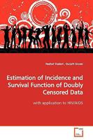 Estimation of Incidence and Survival Function of Doubly Censored Data: with application to HIV/AIDS 3639167244 Book Cover
