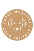 Brace Mobility Support Dogs: Training logbook for dog owners and trainers. BMSD allow people to move from place to place. They provide an invaluable help and deserve to be treated with love and respec B084DFQXTM Book Cover