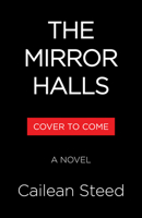 The Mirror Halls: A Novel 0316595586 Book Cover