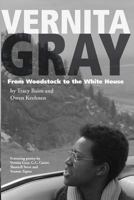 Vernita Gray: From Woodstock to the White House 1499388888 Book Cover
