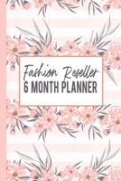 Fashion Reseller 6 Month Planner: Weekly Planner and Guided Journal For People Who Flip Clothes 1687605793 Book Cover