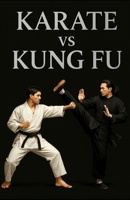 Karate vs Kung Fu (adgys martial arts) B0FB2QB634 Book Cover