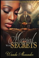 Married With Secrets B0GNZL3ZFD Book Cover
