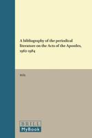 Bibliography of the Periodical Literature on the Acet of the Apostles 1962-1984 (Supplements to Novum Testamentum) 9004081305 Book Cover