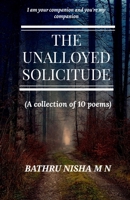 The Unalloyed Solicitude: 1684947898 Book Cover