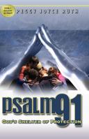 Psalm 91 God's Shelter of Protection - Latest Edition! Includes Bonus MP3 Audio Option. This may be one of the most important books you will ever read! Find Protection from Your Greatest Fears. Filled 194275700X Book Cover