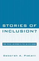 Stories of Inclusion?: Power, Privilege, and Difference in a Peace and Justice Network 0739131478 Book Cover