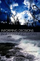Informing Decisions in a Changing Climate 0309137373 Book Cover