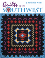 Quilts of the Southwest 1574328891 Book Cover