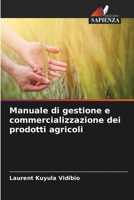 Manuale di gestione e commercializzazione dei prodotti agricoli 6205939053 Book Cover