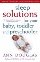 Sleep Solutions for  Your Baby, Toddler and Preschooler: The Ultimate No-Worry Approach for Each Age and Stage 0470836334 Book Cover