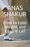 How to Lose Weight and Keep It Off: 20 Secrets to Permanent Weight Loss B08ZNMM1WJ Book Cover