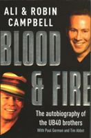 Blood and Fire: The Autobiography of the UB40 Brothers 1844137023 Book Cover