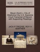 Meyer (Kent) v. City of Oklahoma City U.S. Supreme Court Transcript of Record with Supporting Pleadings 1270515403 Book Cover