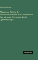 Allgemeine Theorie der monochromatischen Aberrationen und ihre nächsten Ergebnisse für die Ophthalmologie (German Edition) 3563941149 Book Cover