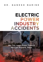 Electric Power Industry Accidents: We Can Learn from Them & We Can Prevent Them 0228870666 Book Cover