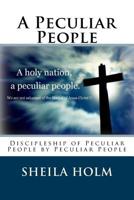 A Peculiar People: Discipleship of Peculiar People by Peculiar People 1517688027 Book Cover