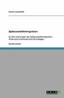 Sp�taussiedlermigration: Zu den Urspr�ngen der Sp�taussiedlermigration - Historische und empirische Grundlagen 3640470133 Book Cover
