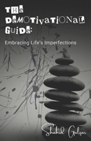 The Demotivational Guide: Embracing Life's Imperfections B0CJLLLJ94 Book Cover