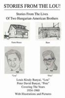 Stories From The Lou!: Stories From The Lives Of Two Hungarian-American Brothers 0595459137 Book Cover