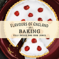 Flavours of England: Baking 1912654830 Book Cover