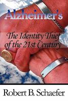Alzheimer's-The Identity Thief of the 21st Century 1451213441 Book Cover