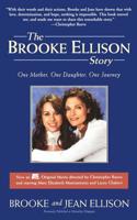 BROOKE ELLISON STORY, THE: ONE MOTHER, ONE DAUGHTER, ONE JOURNEY 0786886595 Book Cover