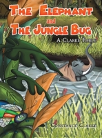 The Elephant and the Jungle Bug 1645363635 Book Cover