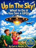 Up in the Sky: What to do if You See a UFO 1969800062 Book Cover