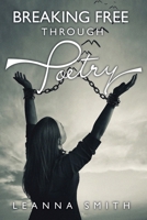 Breaking Free Through Poetry 1489740155 Book Cover